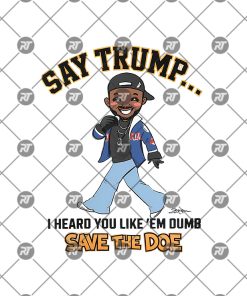 Kendrick Lamar Say Trump, I Heard You Like Em Dumb Watermark