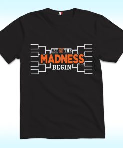Let The Madness Begin Shirt, Basketball