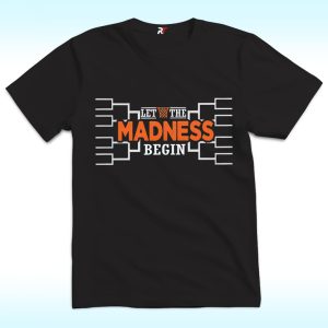 Let The Madness Begin Shirt, Basketball