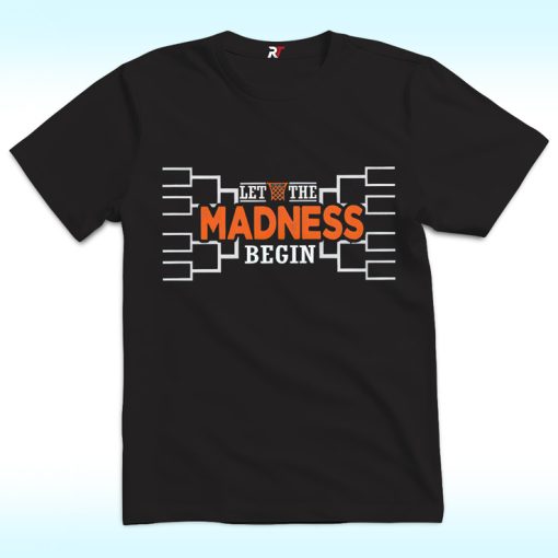 Let The Madness Begin Shirt, Basketball