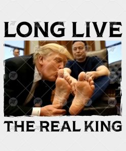 Long Live The Real King Shirt, Anti Trump