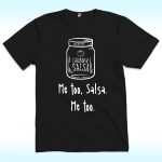 Me Too Salsa, Me too Shirt