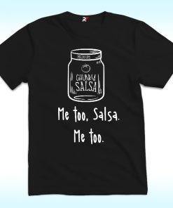 Me Too Salsa, Me too Shirt