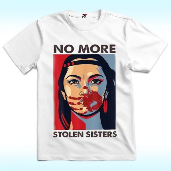 No More Stolen Sister Shirt, American Native