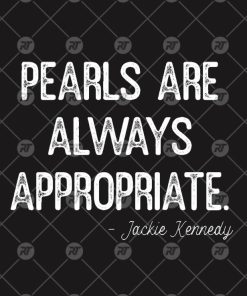Pearls Are Always Appropriate Jackie Kennedy Watermark