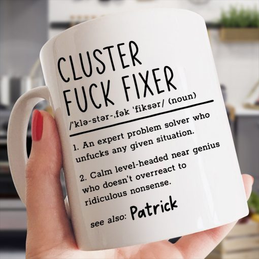 Personalized Cluster Fuck Fixer Mug