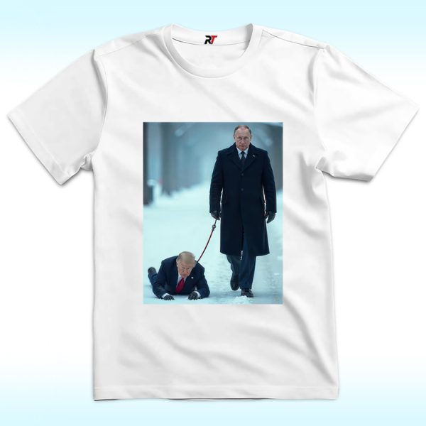 Putin Walks Trump Crawling Shirt, Antiy Trump, Fuck Trump