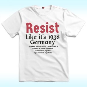 Resist Like It's 1938 Germany Shirt, Quote Pritzker Reject Fascism