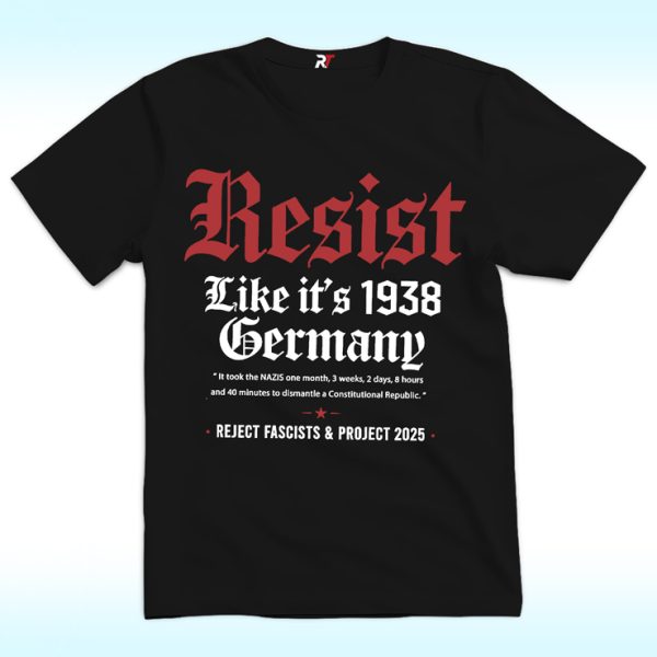 Resist Like It's 1938 Germany Shirt