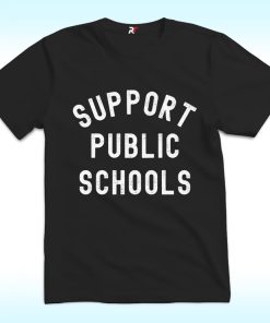 Support Public Schools Shirt