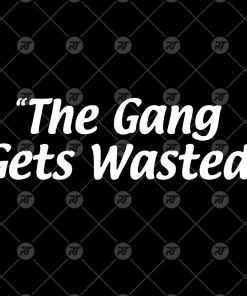 The Gang Gets Wasted Watermark