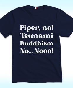 The White Lotus Piper No Tsunami Buddhism No No Shirt, Parker Posey White Lotus Season 3