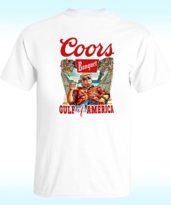 Trump Coors Banquet Gulf Of America Shirt - back