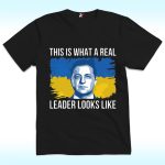 Volodymyr Zelensky This Is What A Real Leader Looks Like Shirt