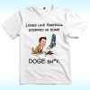 Looks Like America Stepped In Some DOGE Shit Shirt