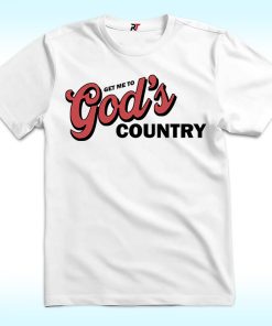Morgan Wallen Get Me To God’s Country Shirt