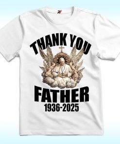 Thank You Father Pope Francis Shirt, RIP Pope Francis