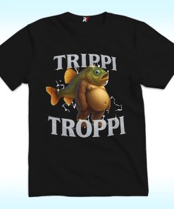 Trippi Troppi Shirt, Italian Brainrot