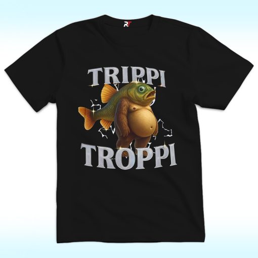 Trippi Troppi Shirt, Italian Brainrot