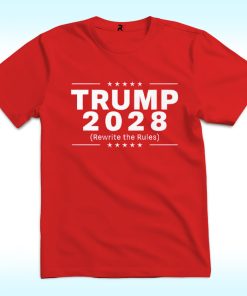 Trump 2028 Rewrite The Rules Shirt