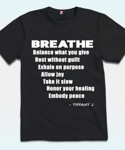 BREATHE Shirt, Balance What You Give Rest Without Guilt Exhale On Purpose Allow joy