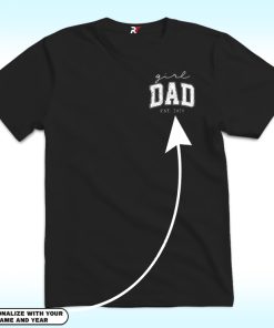 Custom Girl Dad, Boy Dad Est Year Shirt