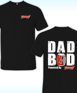 Dad Bod Powered By Budweiser Beer Shirt