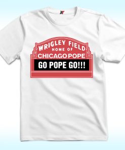 Home Of Chicago Pope Shirt