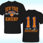 Jalen Brunson #11 Knicks EST 1946 Shirt, 2 Sides