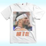 Josh Hart Hard To Kill Shirt, New York Knicks