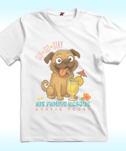 Kinda Tropical Sip Sit Stay Dog Rescue Shirt, AIK Family Reseue Austin Texas