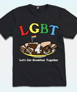 LGBT: Let's Get Breakfast Together Shirt