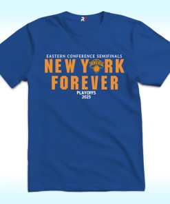 New York Forever Playoffs 2025 Knicks Eastern Conference Semifinals Shirt