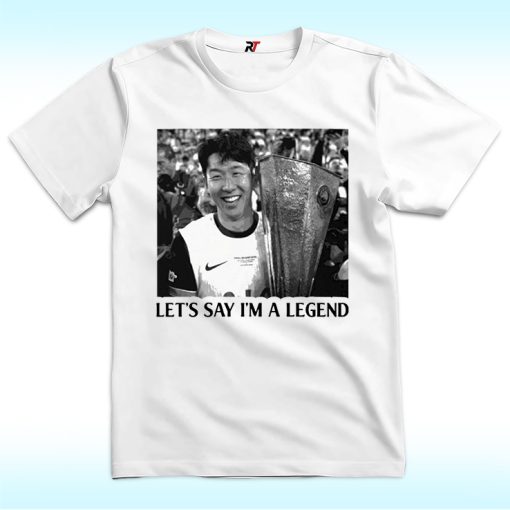 Son Heung-Min Let’s Say I’m A Legend Tottenham Shirt