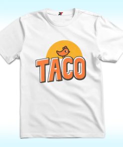 TACO, Trump Always Chickens Out Shirt