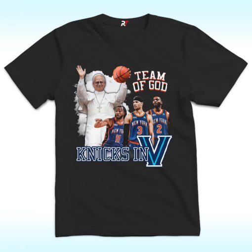 Team of God, Knicks In V Shirt, Victory and Villanova