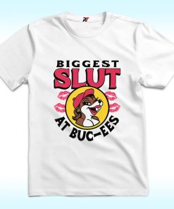 The Biggest Slut At Bucee’s The Gas Station Shirt