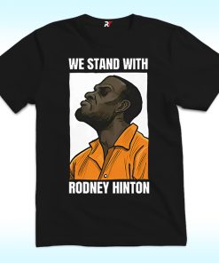 We Stand With Rodney Hinton Shirt