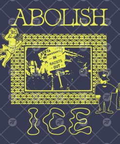 Abolish ICE Immigrants In Racist Out Watermark