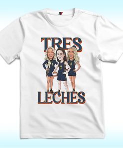 Caitlin Clark Sophie Cunningham And Lexie Hull Indiana Fever Tres Leches Shirt