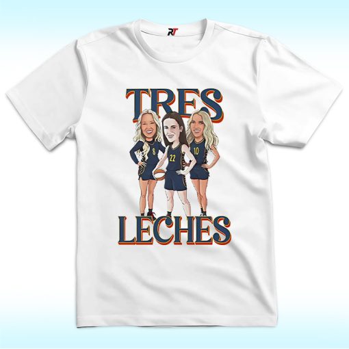 Caitlin Clark Sophie Cunningham And Lexie Hull Indiana Fever Tres Leches Shirt