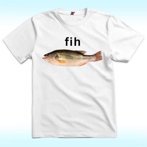 Fih Fish Meme Shirt