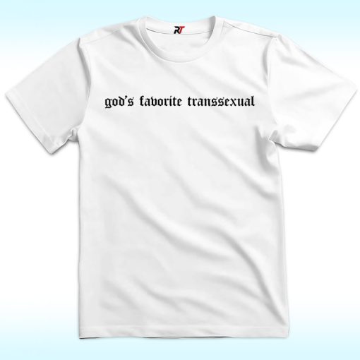 God's Favorite Transsexual Shirt