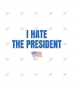 I Hate The President Watermark