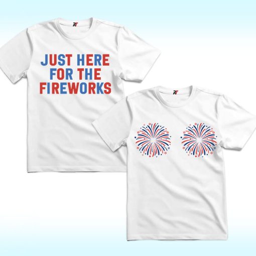 Just Here for the Fireworks Couples Shirt, 4th Of July