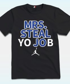 Lexie Hull Mrs Steal Yo Job Shirt