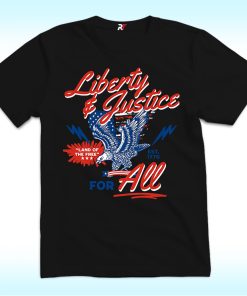Liberty And Justice For All Shirt, Land Of Free
