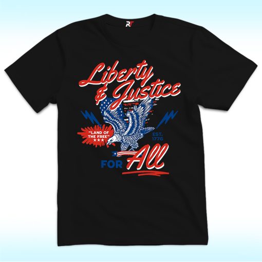 Liberty And Justice For All Shirt, Land Of Free