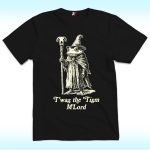 T'was The 'Tism M'lord Shirt
