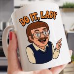 Do It, Lady Funny Meme Mug